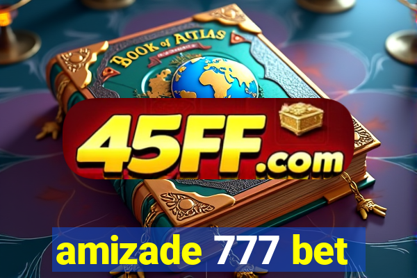 amizade 777 bet